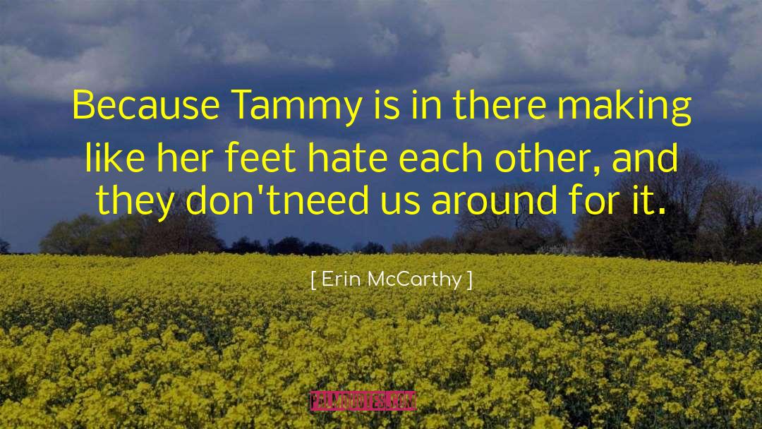 Erin McCarthy Quotes: Because Tammy is in there