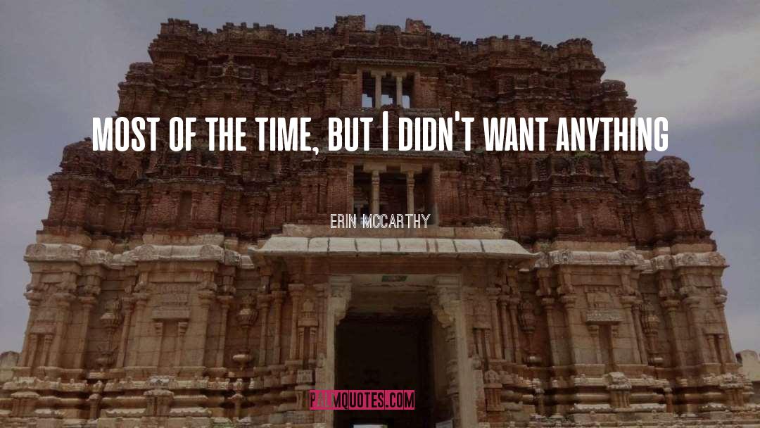 Erin McCarthy Quotes: most of the time, but