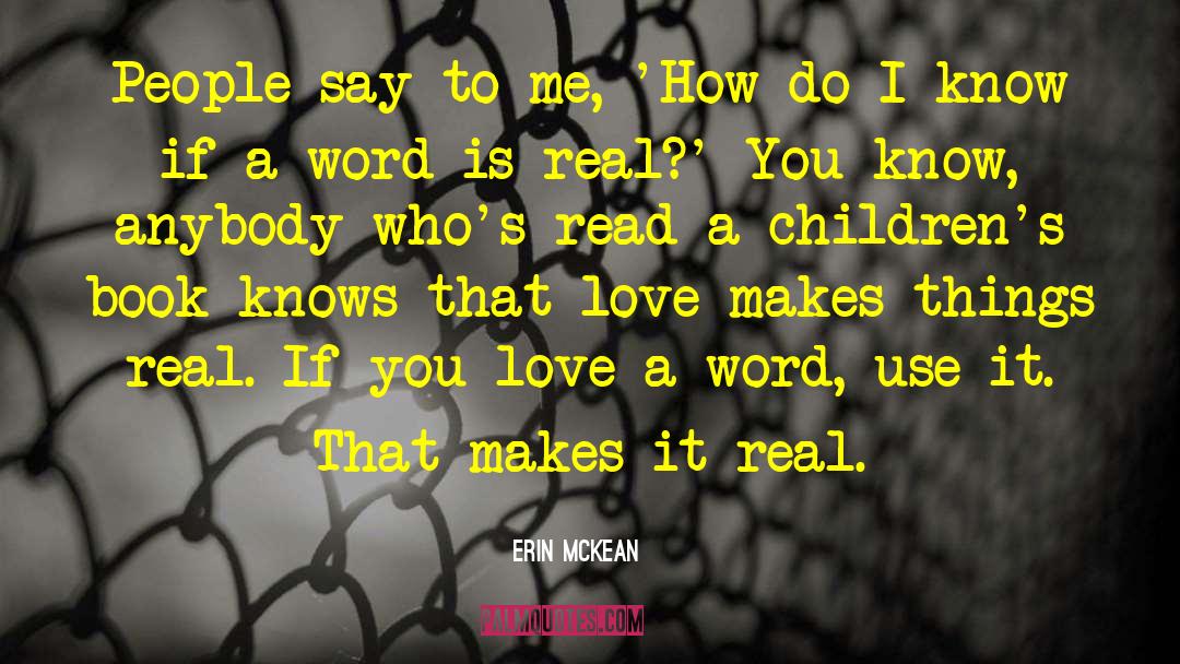 Erin McKean Quotes: People say to me, 'How
