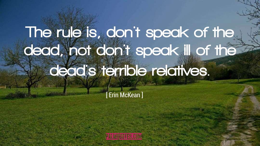 Erin McKean Quotes: The rule is, don't speak