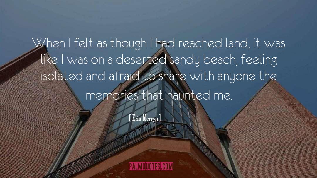 Erin Merryn Quotes: When I felt as though