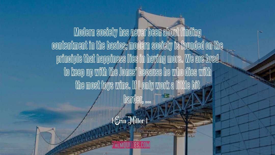 Erin Miller Quotes: Modern society has never been