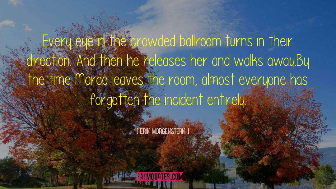 Erin Morgenstern Quotes: Every eye in the crowded