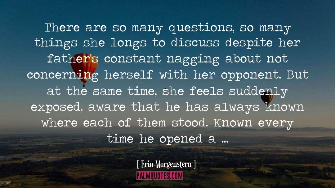 Erin Morgenstern Quotes: There are so many questions,