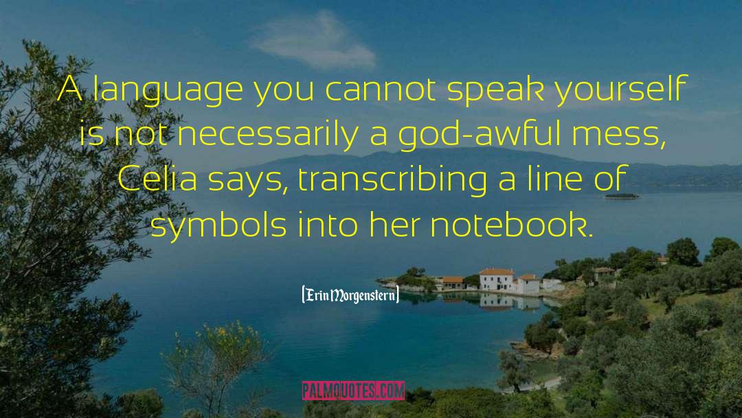 Erin Morgenstern Quotes: A language you cannot speak
