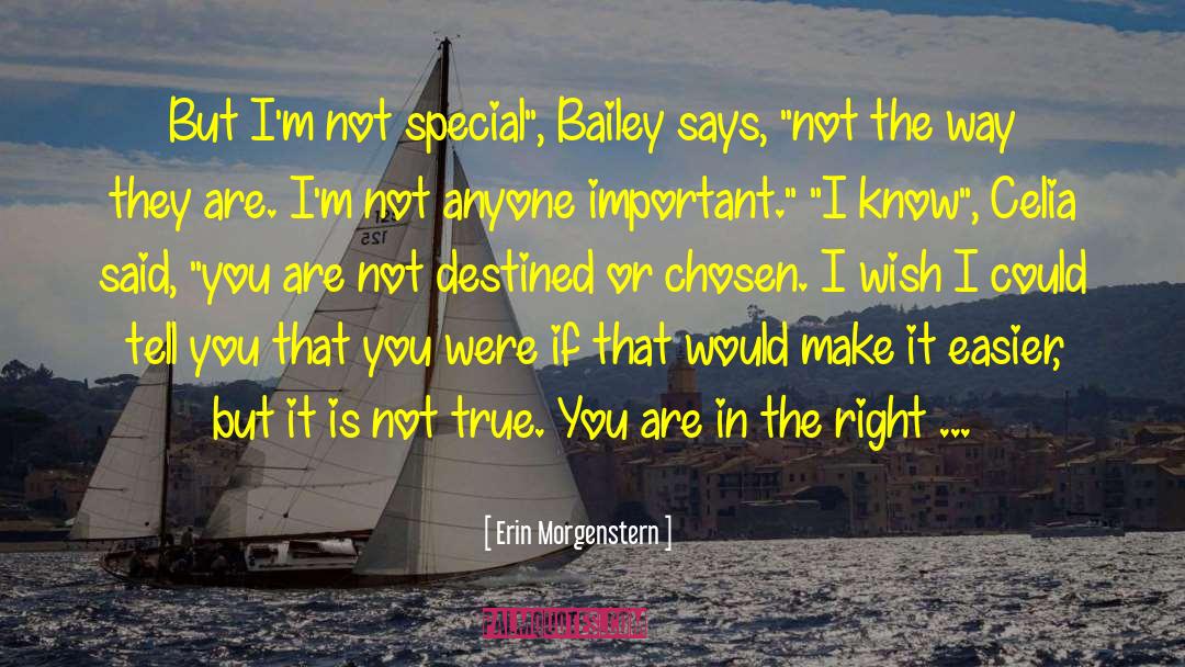 Erin Morgenstern Quotes: But I'm not special