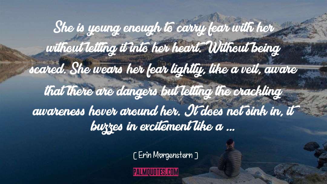 Erin Morgenstern Quotes: She is young enough to