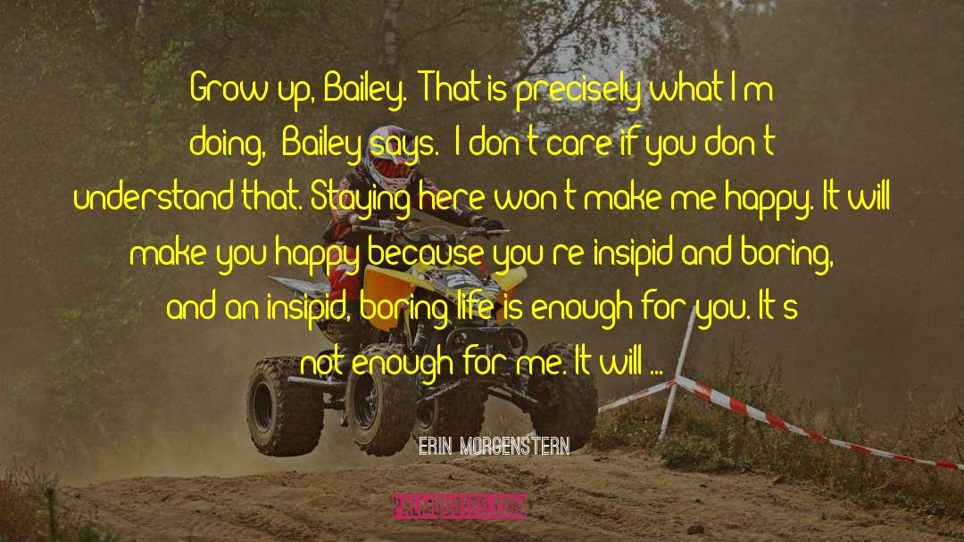 Erin Morgenstern Quotes: Grow up, Bailey.