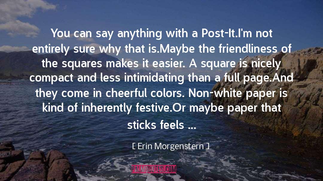 Erin Morgenstern Quotes: You can say anything with