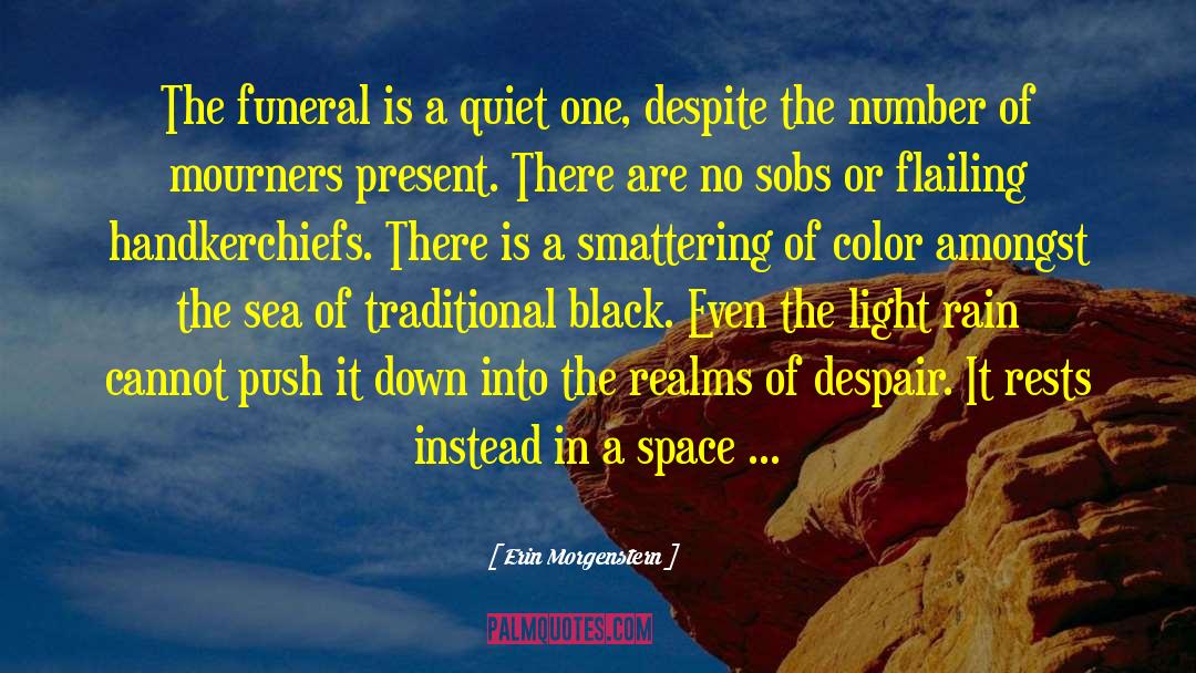 Erin Morgenstern Quotes: The funeral is a quiet