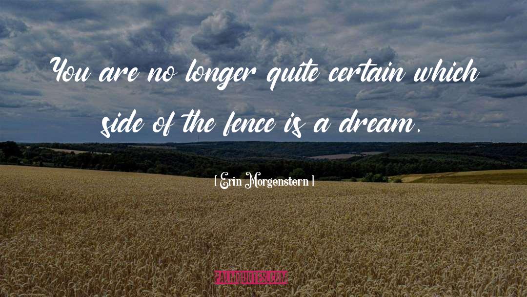 Erin Morgenstern Quotes: You are no longer quite