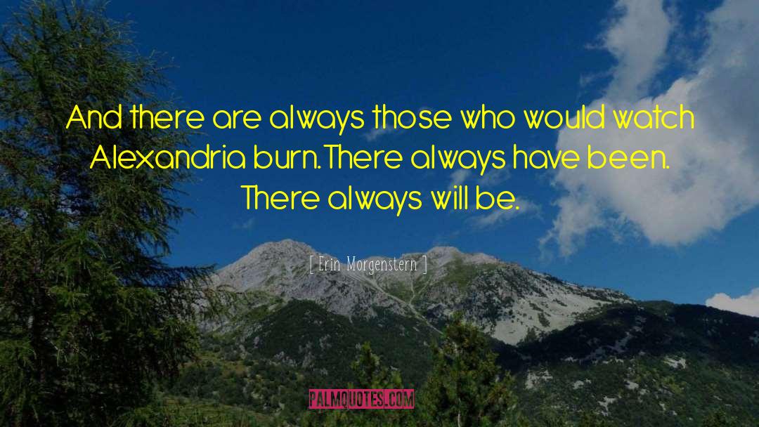 Erin Morgenstern Quotes: And there are always those