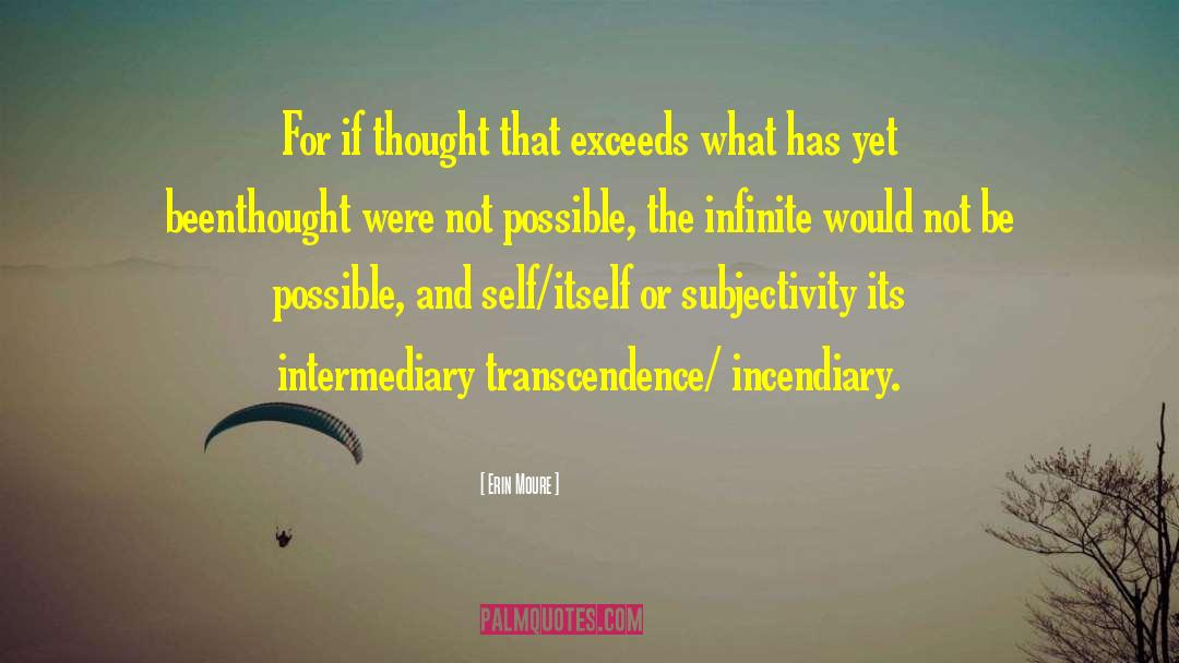 Erin Moure Quotes: For if thought that exceeds