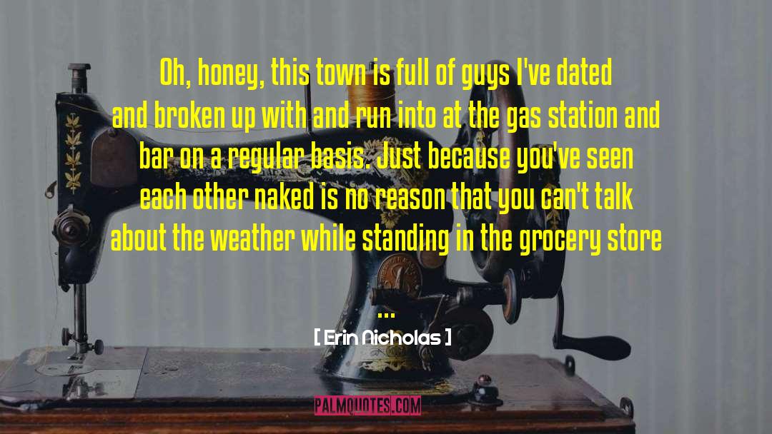 Erin Nicholas Quotes: Oh, honey, this town is