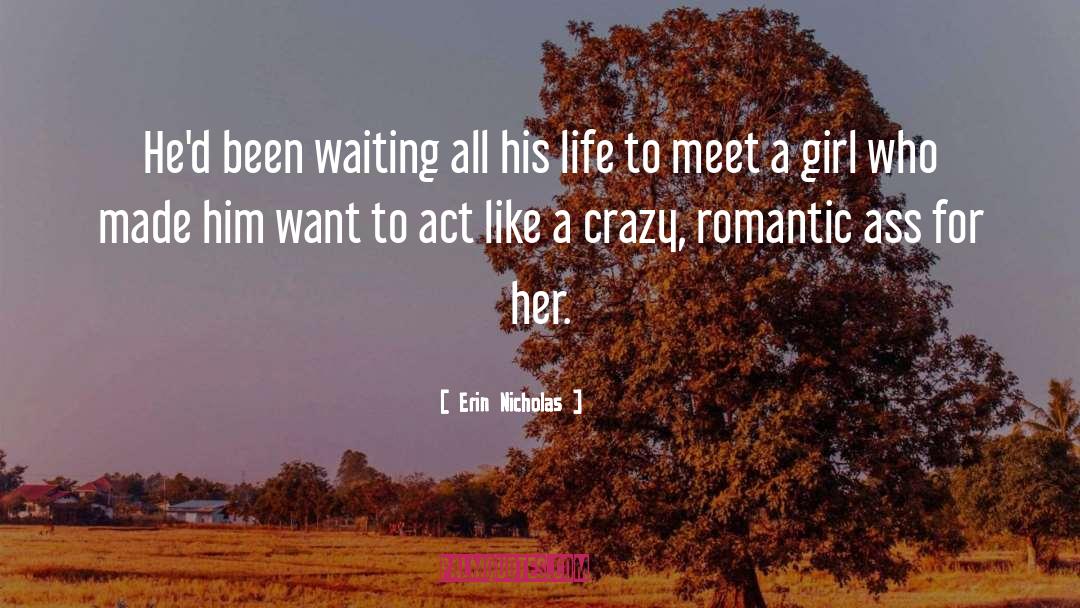 Erin Nicholas Quotes: He'd been waiting all his