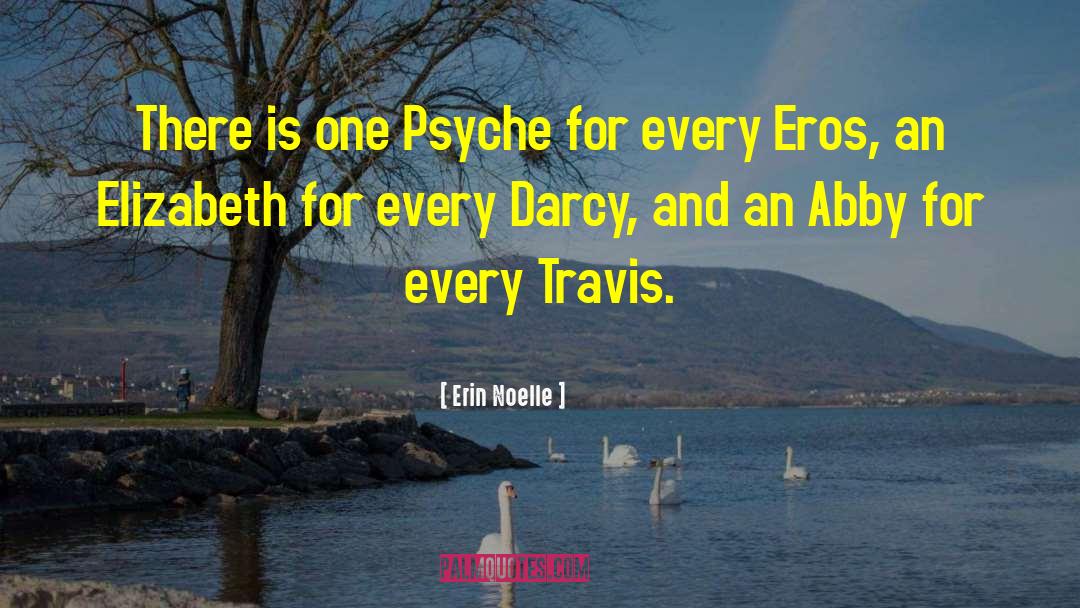 Erin Noelle Quotes: There is one Psyche for