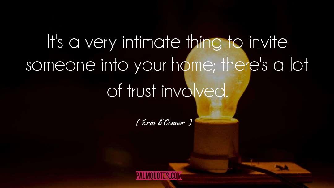 Erin O'Connor Quotes: It's a very intimate thing