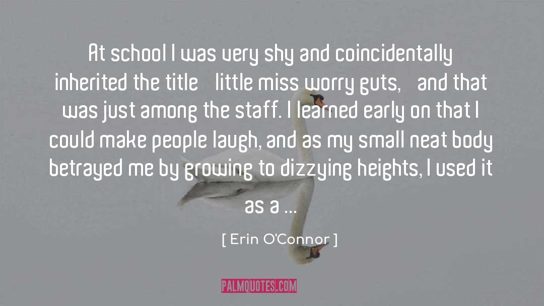 Erin O'Connor Quotes: At school I was very