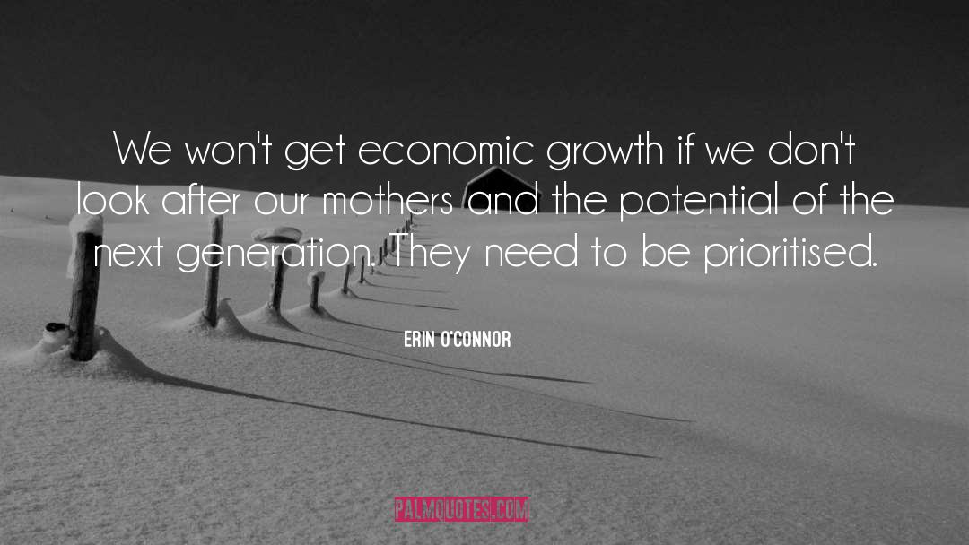 Erin O'Connor Quotes: We won't get economic growth
