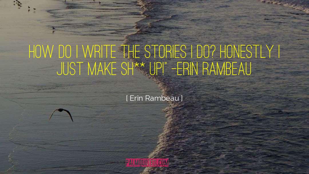 Erin Rambeau Quotes: How do I write the