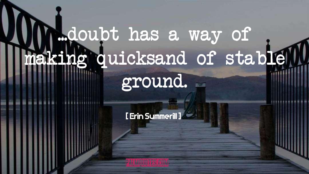 Erin Summerill Quotes: ...doubt has a way of