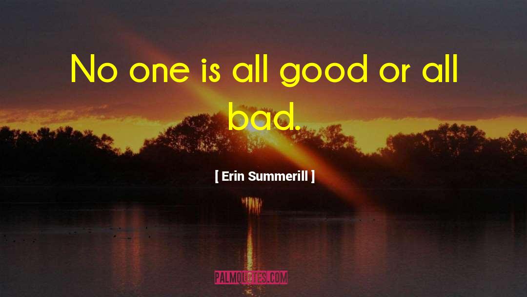 Erin Summerill Quotes: No one is all good