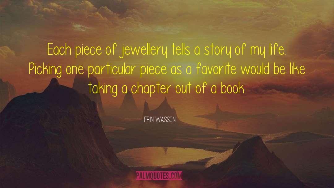 Erin Wasson Quotes: Each piece of jewellery tells