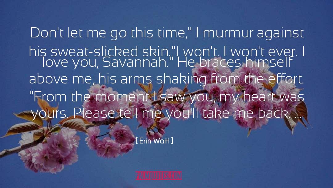 Erin Watt Quotes: Don't let me go this