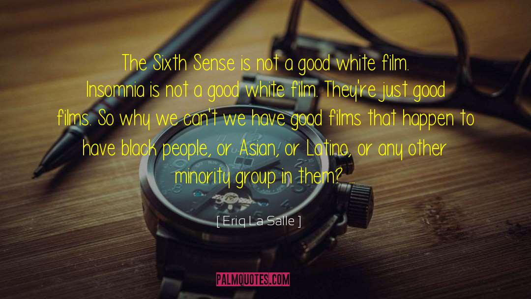 Eriq La Salle Quotes: The Sixth Sense is not