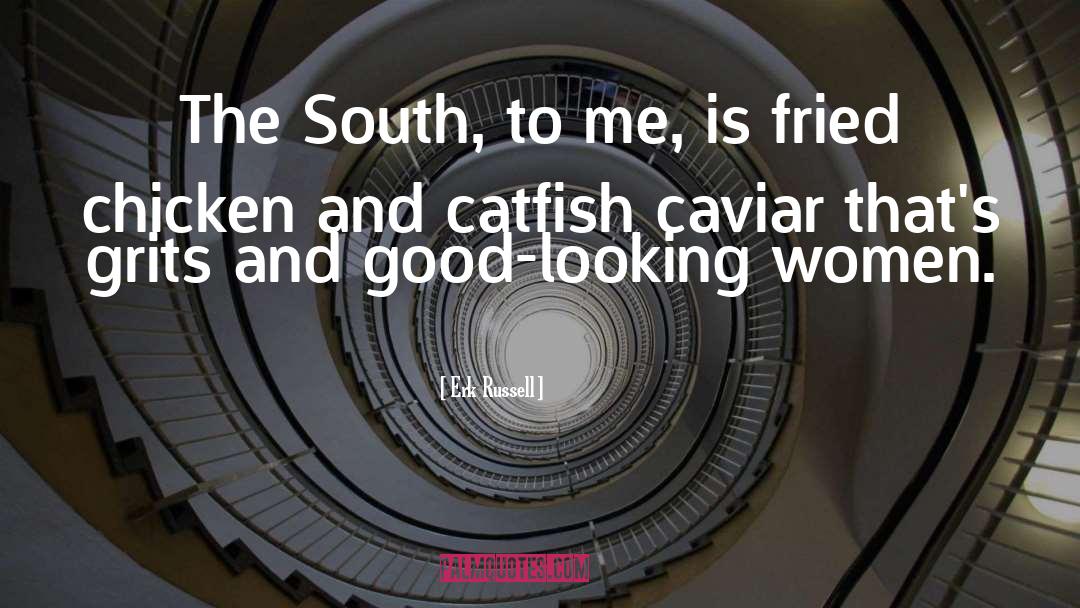 Erk Russell Quotes: The South, to me, is