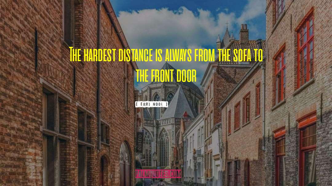 Erki Nool Quotes: The hardest distance is always