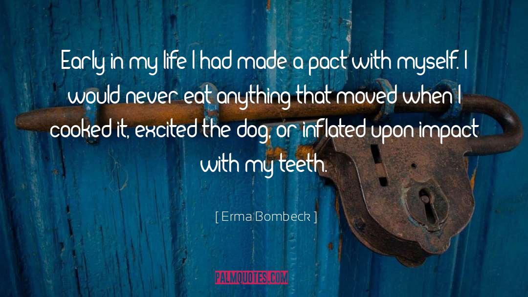 Erma Bombeck Quotes: Early in my life I