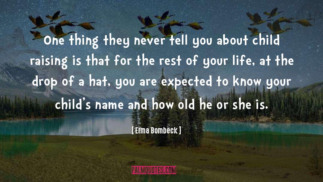 Erma Bombeck Quotes: One thing they never tell