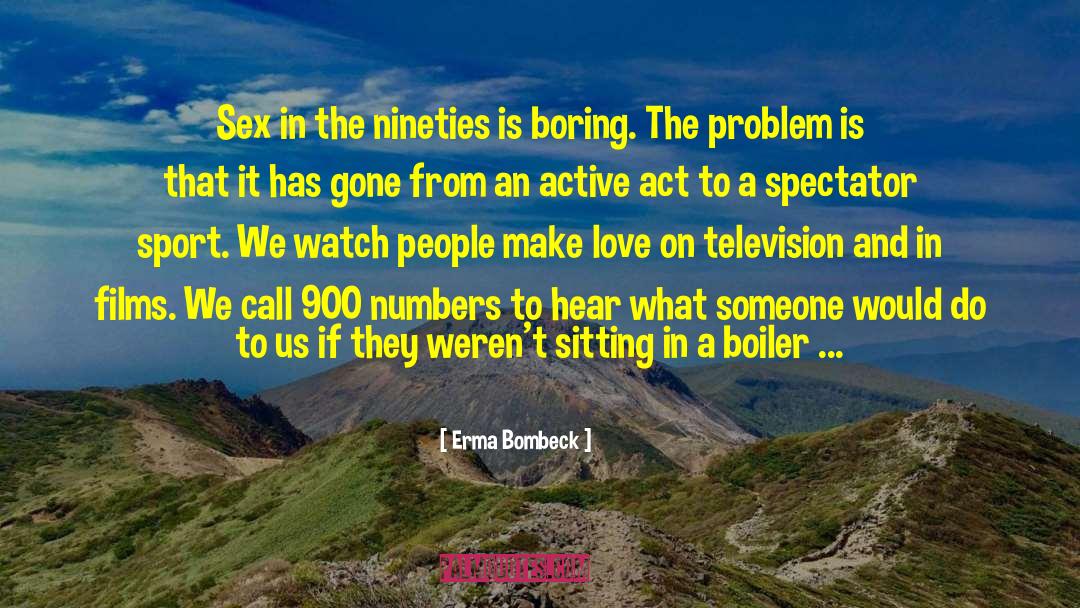Erma Bombeck Quotes: Sex in the nineties is