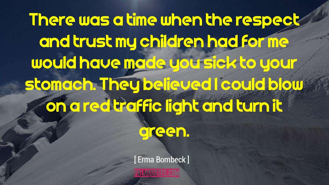 Erma Bombeck Quotes: There was a time when