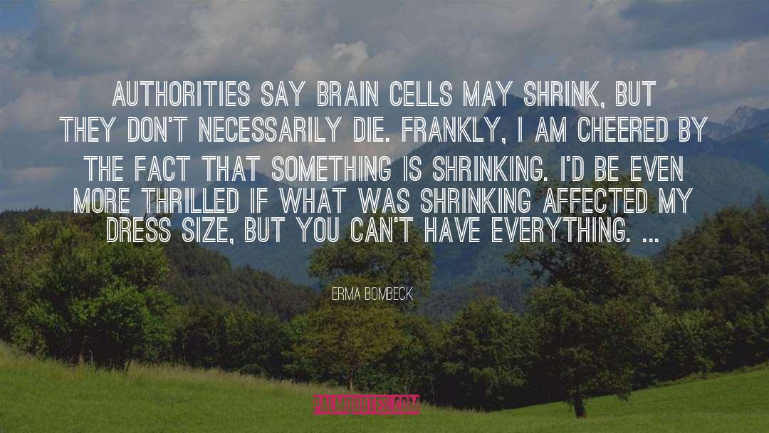 Erma Bombeck Quotes: Authorities say brain cells may
