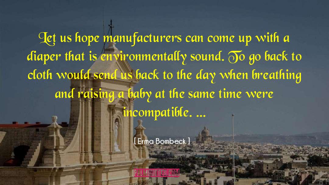 Erma Bombeck Quotes: Let us hope manufacturers can