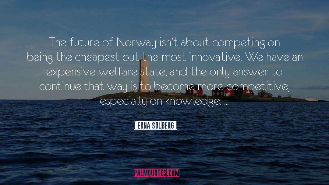 Erna Solberg Quotes: The future of Norway isn't