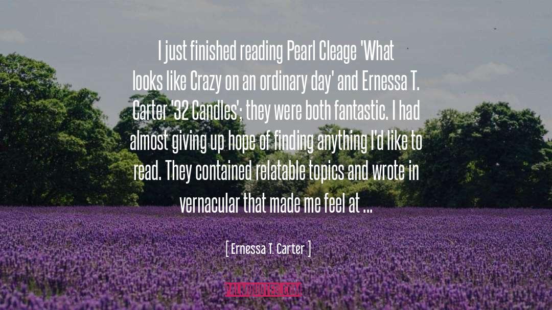 Ernessa T. Carter Quotes: I just finished reading Pearl