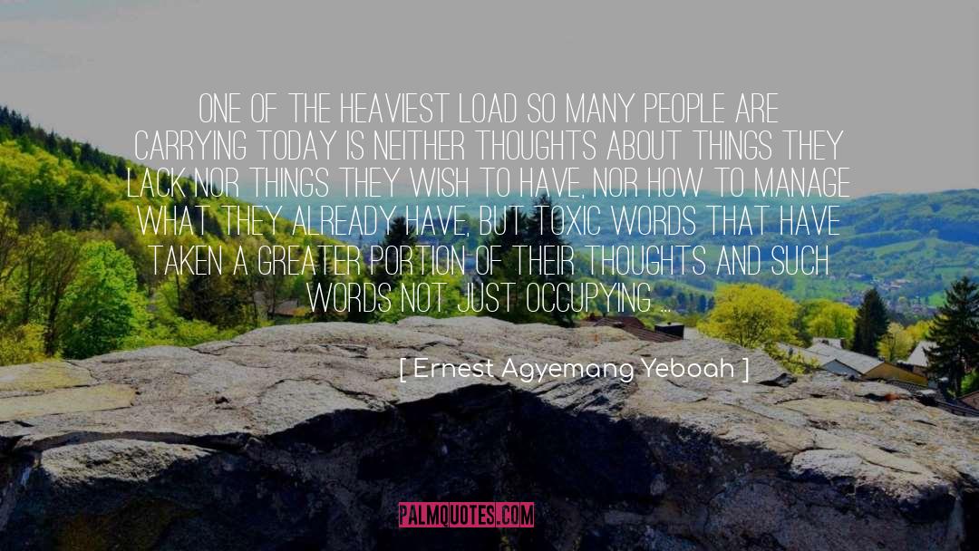 Ernest Agyemang Yeboah Quotes: One of the heaviest load