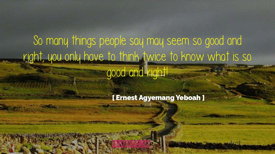 Ernest Agyemang Yeboah Quotes: So many things people say