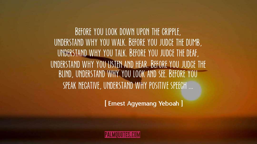 Ernest Agyemang Yeboah Quotes: Before you look down upon