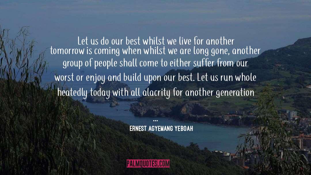 Ernest Agyemang Yeboah Quotes: Let us do our best