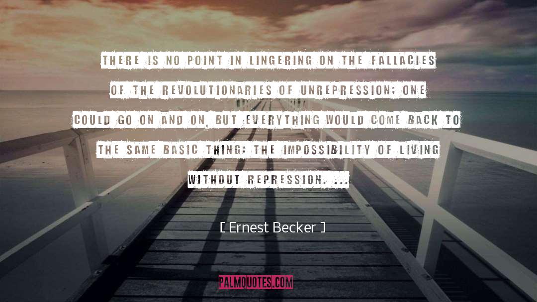 Ernest Becker Quotes: There is no point in