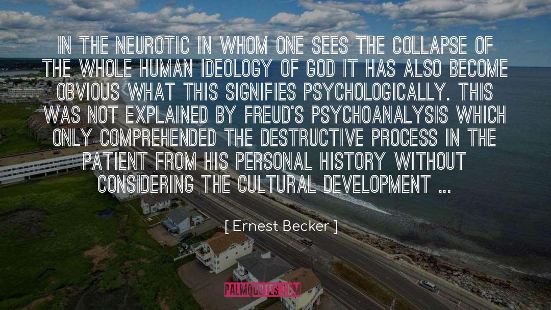 Ernest Becker Quotes: In the neurotic in whom