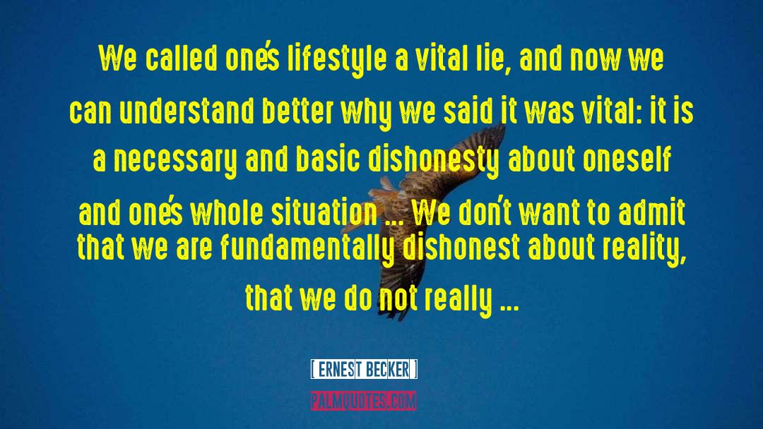 Ernest Becker Quotes: We called one's lifestyle a
