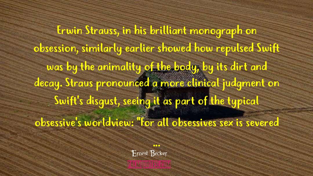 Ernest Becker Quotes: Erwin Strauss, in his brilliant