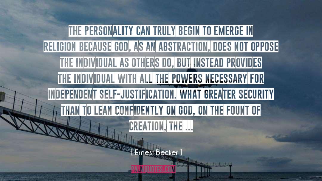 Ernest Becker Quotes: The personality can truly begin