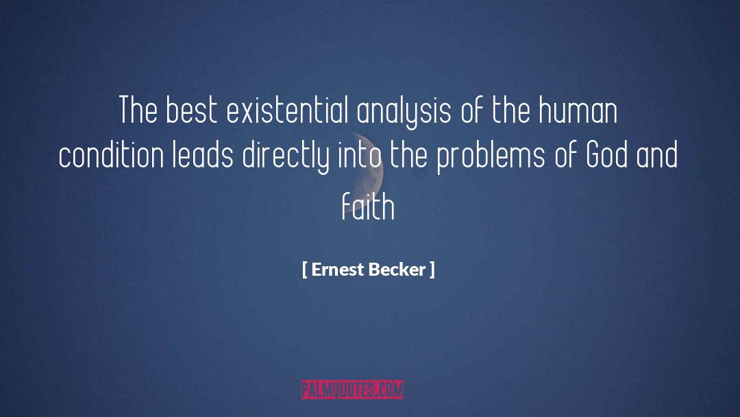 Ernest Becker Quotes: The best existential analysis of