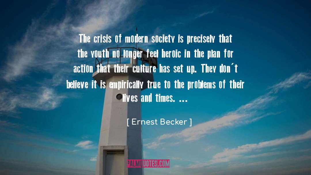 Ernest Becker Quotes: The crisis of modern society